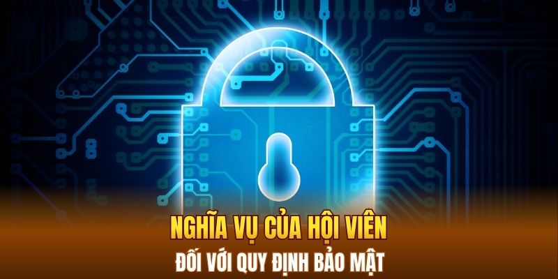 Nghĩa vụ của hội viên đối với quy định bảo mật